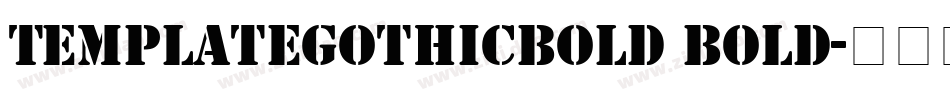 TemplateGothicBold Bold字体转换